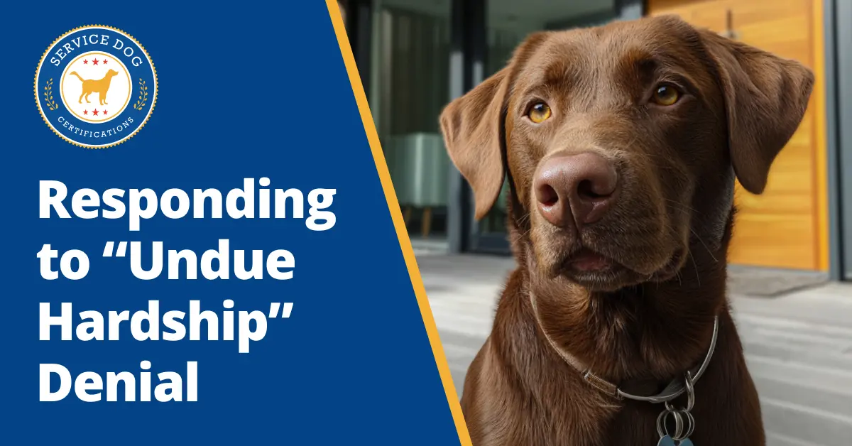 How to Respond to “Undue Hardship” Denial of a Service Dog